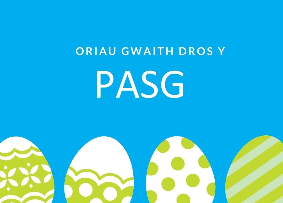 Oriau gwaith dros y Pasg 2021